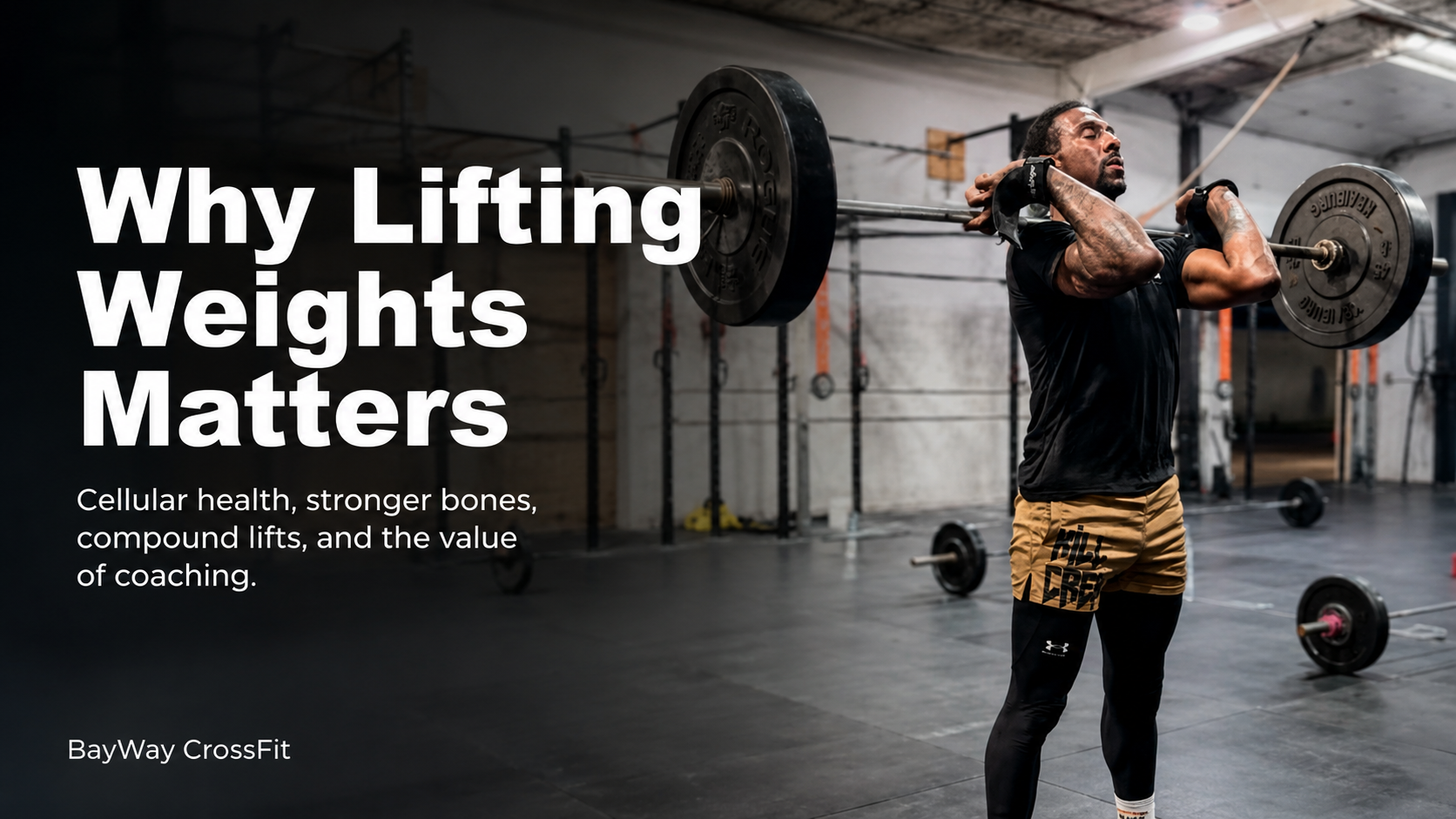 BayWay CrossFit member holding a barbell in the front rack position for a blog about why lifting weights matters